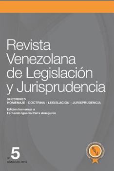 Paperback Revista Venezolana de Legislación y Jurisprudencia N° 5: Homenaje a Fernando Ingnacio Parra Arranguren [Spanish] Book