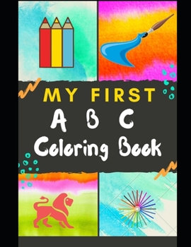 Paperback My First Coloring Book of ABC: Toddlers Coloring Book: Fun with Letters, Shapes, Trace and Color (Kids coloring activity books) (Ages 2-4 years) [Large Print] Book