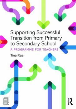 Paperback Supporting Successful Transition from Primary to Secondary School: A programme for teachers Book
