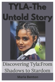 Paperback TYLA-The Untold Story: Discovering Tyla: From Shadows to Stardom Book