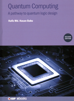 Hardcover Quantum Computing (Second Edition): A pathway to quantum logic design Book