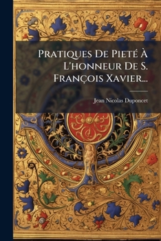 Paperback Pratiques De Pieté À L'honneur De S. François Xavier... [French] Book