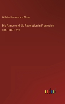 Hardcover Die Armee und die Revolution in Frankreich von 1789-1793 [German] Book