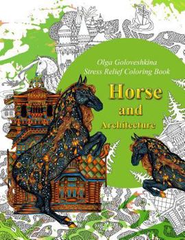 Paperback Horse and Architecture. Stress Relief Coloring Book: Adult Coloring Book