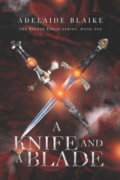A Knife and a Blade - Book #1 of the Riehse Eshan