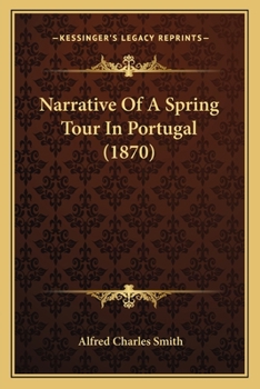 Paperback Narrative Of A Spring Tour In Portugal (1870) Book