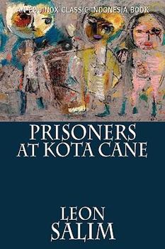 Prisoners of Kota Cane (Cornell Modern Indonesia Project) (Translation Series, No 66) - Book  of the Equinox Classic Indonesia