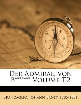 Paperback Der Admiral, Von B*******. Zweyter Theil [German] Book