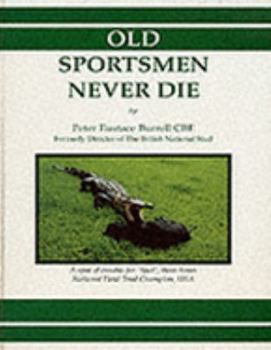 Hardcover Old Sportsmen Never Die Book
