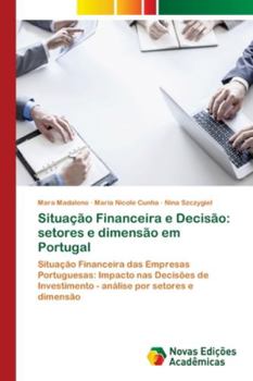 Paperback Situação Financeira e Decisão: setores e dimensão em Portugal [Portuguese] Book