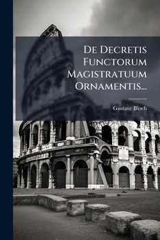 Paperback De Decretis Functorum Magistratuum Ornamentis... [Latin] Book
