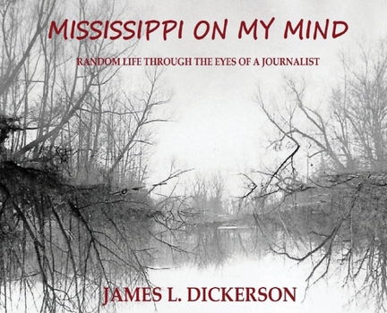 Hardcover Mississippi on My Mind: Random Life Through the Eyes of a Journalist Book