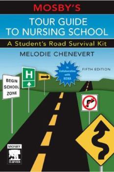 Paperback Mosby's Tour Guide to Nursing School: A Student's Road Survival Kit Book