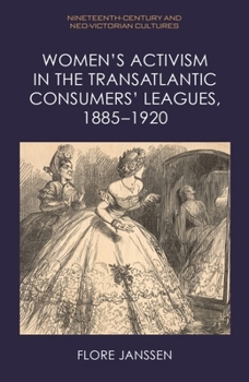 Hardcover Women's Activism in the Transatlantic Consumers' Leagues, 1885-1920 Book