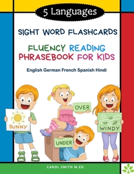 Paperback 5 Languages Sight Word Flashcards Fluency Reading Phrasebook for Kids - English German French Spanish Hindi: 120 Kids flash cards high frequency words Book