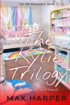 Paperback The Kylie Trilogy: An ABDL Drama Book