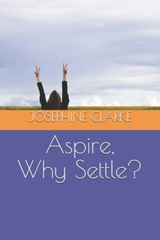 Paperback Aspire, Why Settle? Book