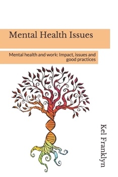 Paperback Mental Health Issues: Mental health and work: Impact, issues and good practices Book