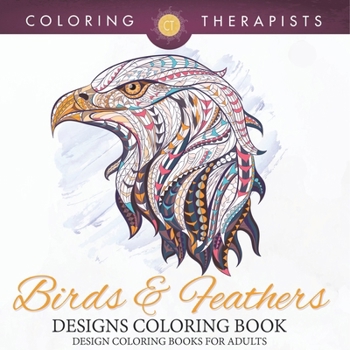 Paperback Birds & Feathers Designs Coloring Book - Design Coloring Books For Adults Book