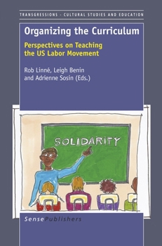 Paperback Organizing the Curriculum: Perspectives on Teaching the Us Labor Movement Book