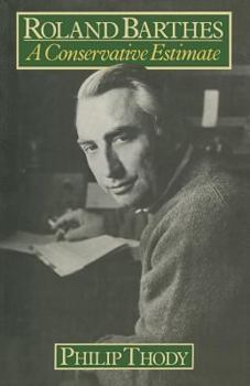 Paperback Roland Barthes: A Conservative Estimate Book