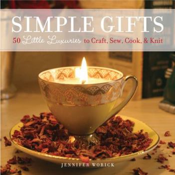 Hardcover Simple Gifts: 50 Little Luxuries to Craft, Sew, Cook & Knit Book