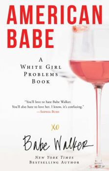 American Babe: A White Girl Problems Book - Book #3 of the White Girl Problems