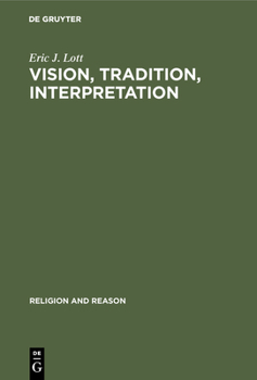 Hardcover Vision, Tradition, Interpretation: Theology, Religion and the Study of Religion Book