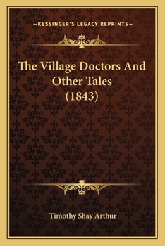 Paperback The Village Doctors And Other Tales (1843) Book