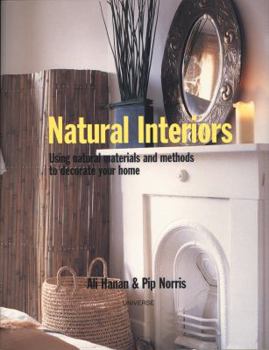 Paperback Natural Interiors: Using Natural Materials and Methods to Decorate Your Home Book