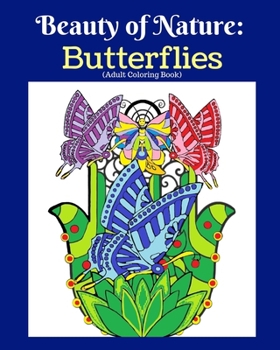 Beauty of Nature:  Butterflies (Adult Coloring Book)