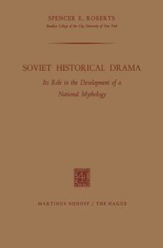 Paperback Soviet Historical Drama: Its Role in the Development of a National Mythology Book