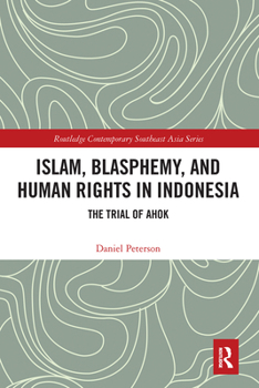 Paperback Islam, Blasphemy, and Human Rights in Indonesia: The Trial of Ahok Book