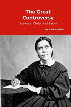 Paperback The Great Controversy, between Christ and Satan Book