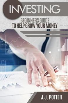 Paperback Investing: Beginners Guide To Help Grow Your Money Book