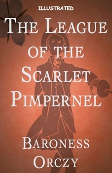 The League of the Scarlet Pimpernel Illustrated