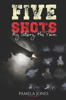 Paperback Five Shots: My Story, His Pain Book