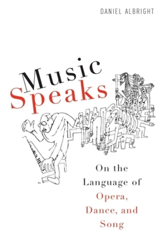 Hardcover Music Speaks: On the Language of Opera, Dance, and Song Book