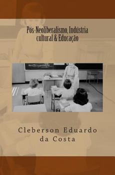 Paperback Pos-Neoliberalismo, Industria cultural & Educacao [Portuguese] Book
