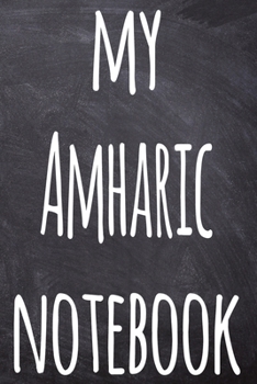 My Amharic Notebook: The perfect gift for anyone learning a new language - 6x9 119 page lined journal!