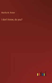 Hardcover I don't know, do you? Book