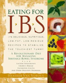 Paperback Eating for Ibs: 175 Delicious, Nutritious, Low-Fat, Low-Residue Recipes to Stabilize the Touchiest Tummy Book