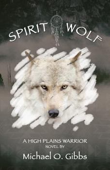 Paperback Spirit Wolf: A High Plains Warrior Novel Book