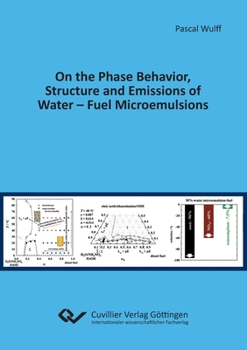 Paperback On the Phase Behavior, Structure and Emissions of Water - Fuel Microemulsions Book