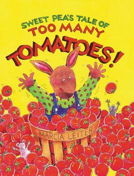 Hardcover Sweet Pea's Tale of Too Many Tomatoes! Book