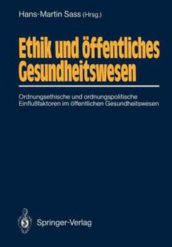 Ethik und öffentliches Gesundheitswesen: Ordnungsethische und Ordnungspolitische Einflussfaktoren Im Offentlichen Gesundheitswesen