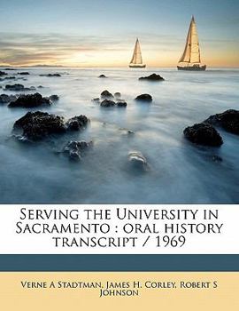 Paperback Serving the University in Sacramento: Oral History Transcript / 196 Book