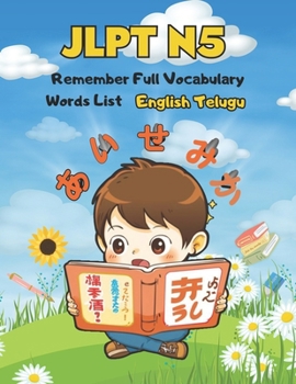 JLPT N5 Remember Full Vocabulary Words List - English Telugu: Easy Learning Japanese Language Proficiency Test Preparation for Beginners