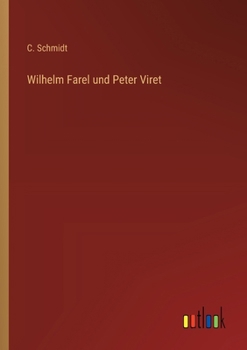 Wilhelm Farel und Peter Viret (German Edition)