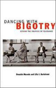 Hardcover Dancing with Bigotry: Beyond the Politics of Tolerance Book